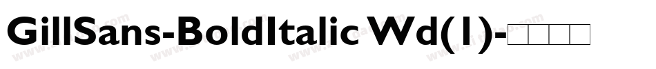 GillSans-BoldItalic Wd(1)字体转换